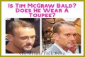 Is Tim Mcgraw Bald? Hair Fall Or Serious Illness Discussions On Twitter